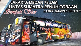KERASNYA LINTAS SUMATRA || LAMPU SAMPAI PECAH || Trip Sempati Star Jakarta - Medan 4 Hari 3 Malam.