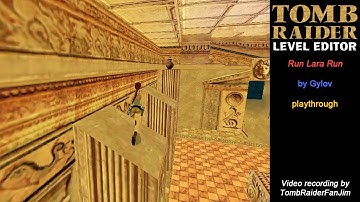Tomb Raider Custom TRLE - Run Lara Run (by Gylov)