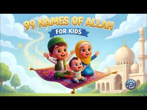 99 Names of Allah – Asma Ul Husna Song for Kids | 10 MIN Calm Nasheed (أسماء الله الحسنى)