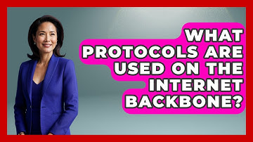 What Protocols Are Used on the Internet Backbone? - Internet Infrastructure Explained