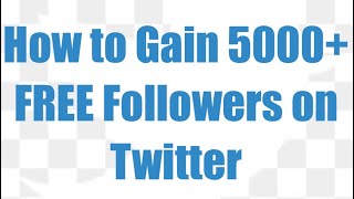 How to Gain 5000+ Free Followers on Twitter screenshot 2