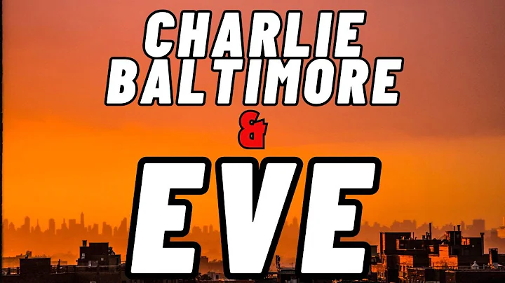 CHARLIE BALTIMORE and EVE UNRELEASED - FREESTYLE