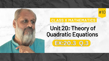Exercise 20.3 Q.3 | Unit 20: Theory of Quadratic Equations | Mathematics | Class 10 | TMA || STBB
