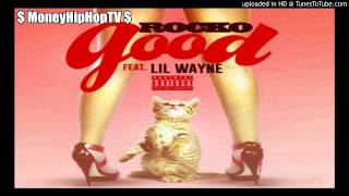 Rocko -  Good ft. Lil Wayne