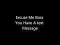 Ringtone Excuse me Boss you have a text message