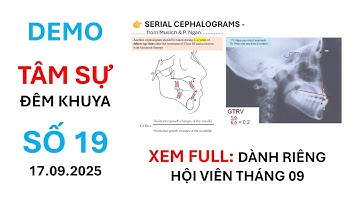 TÂM SỰ ĐÊM KHUYA #19 (DEMO) - 17.09.2025 - Điều trị sớm Class III