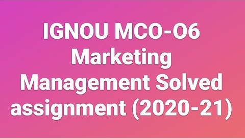 MCO _6 MARKETING MANAGEMENT IGNOU SOLVED ASSIGNMENT 2020_21