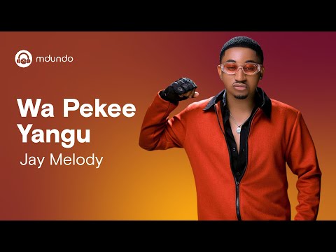 Jay Melody - Wa Pekee Yangu (Official Lyrics Video)
