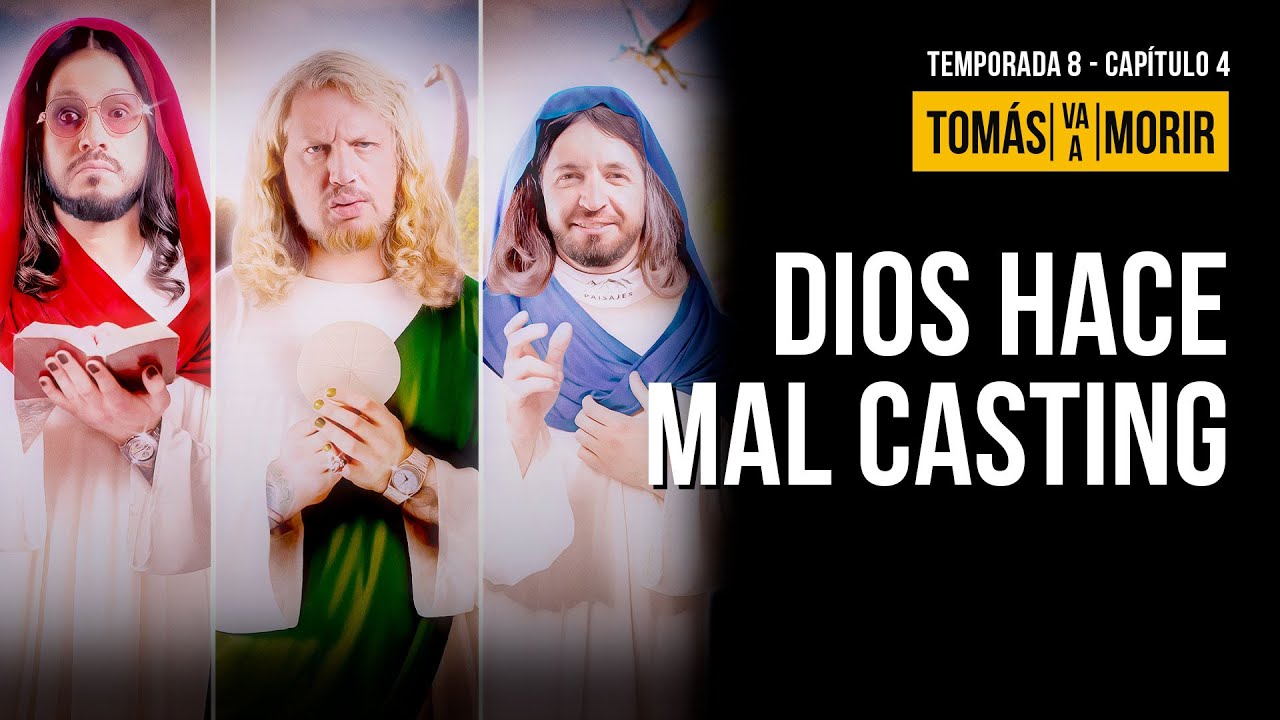 Dios hace mal casting | Tomas Va a Morir