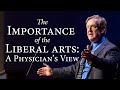 “The Importance of the Liberal Arts: A Physician’s View” | Richard B. Gunderman, Indiana University