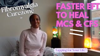 Faster EFT & Brain Retraining for Healing the Mind/Body of MCS, CFS, ME, Fibromyalgia