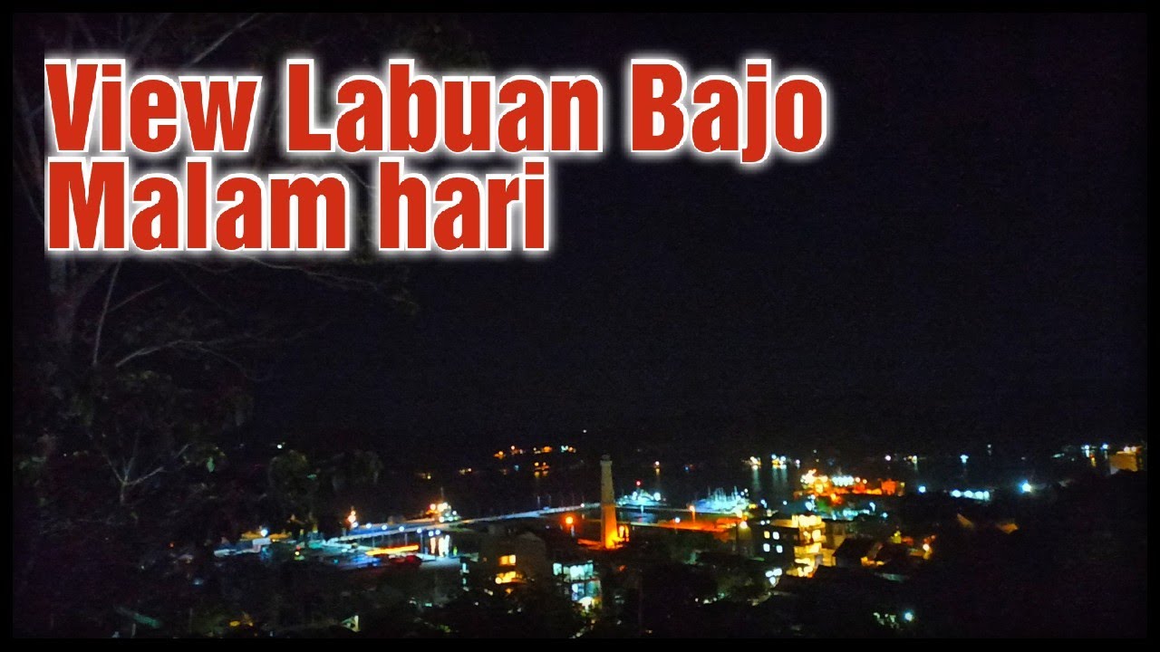 Labuan Night View Labuan Bajo malam hari | Night tour Labuan Bajo - YouTube