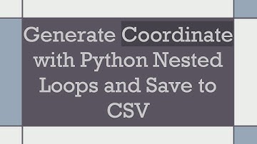 Generate Coordinate with Python Nested Loops and Save to CSV