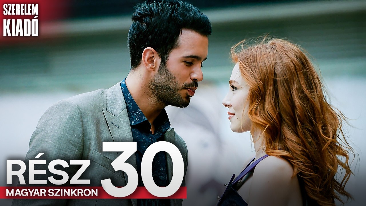 Szerelem Kiadó 30. Rész - Magyar Szinkronos Török Sorozatok | Kiralık Aşk Hungarian