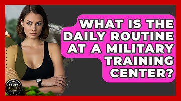 What Is the Daily Routine at a Military Training Center? - Armed Forces Insider