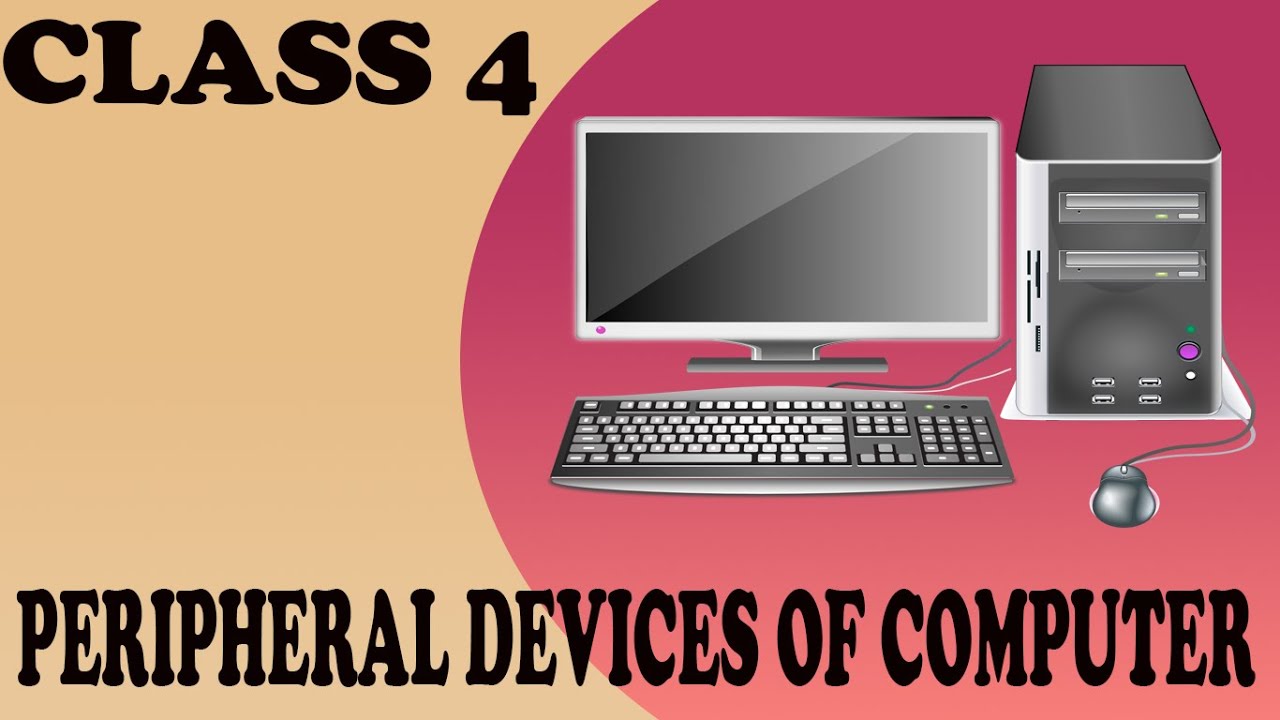 Class 4 | Lesson - 1| Peripheral Devices of the Computer - YouTube