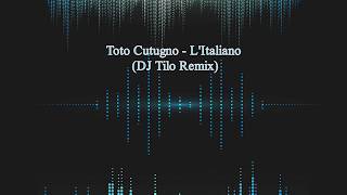 Toto Cutugno - L'Italiano (DJ Tilo Remix)
