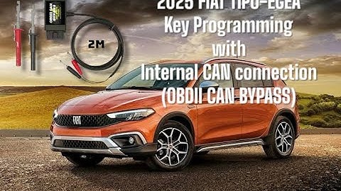 2025 FIAT TIPO-EGEA Key Programming with Internal CAN connection (OBDII CAN BYPASS)