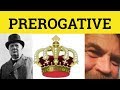 🔵 Prerogative - Prerogative Meaning - Prerogative Examples - Formal English