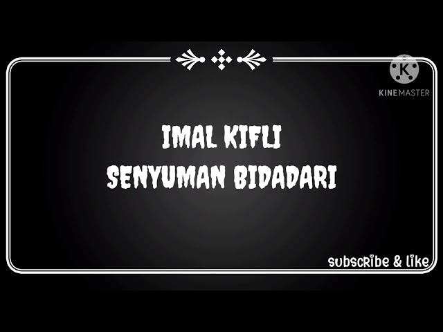 IMAL KIFLI~SENYUMAN BIDADARI(LIRIK) class=