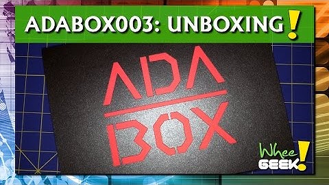 Adafruit AdaBox 003 Unboxing