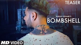 Bombshell (song teaser) karan sehmbi ...