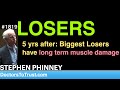 Stephen phinney b4  losers  5 yrs after biggest losers have long term muscle damage