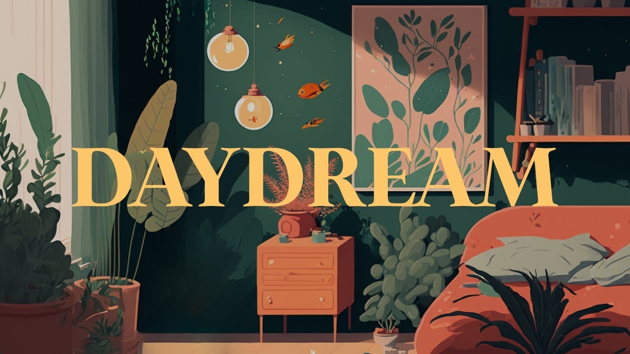 Daydream ✨ Lofi Hip-Hop & Chillhop Mix Daydream ✨ Lofi Hip-Hop & Chillhop Mix
