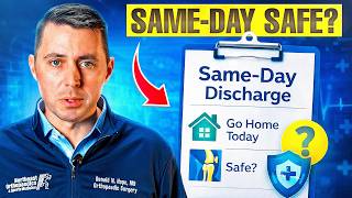 Outpatient Joint Replacement: Is Going Home the Same Day Actually Safe?