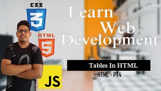 Learn Web Development | PT4 | Tables In HTML