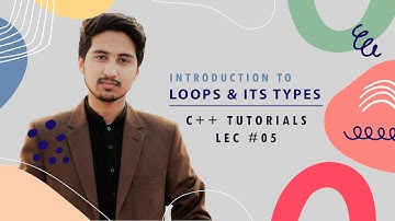 Lec#05 | Loop and types | Dev C++ | C++ Tutorial for Beginners | Engineering Tech | Urdu/Hindi