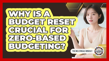 Why Is A Budget Reset Crucial For Zero-based Budgeting? - The Millennials Mindset