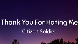 Citizen Soldier - Thank you For Hating Me (Lyrics)