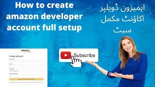 How to create amazon developer account full setup