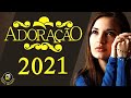 Louvores e Adoração 2020/2021 As Melhores Músicas Gospel Mais Tocadas 2021- top hinos 2021