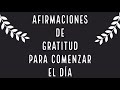 AFIRMACIONES DE GRATITUD PARA COMENZAR EL DÍA