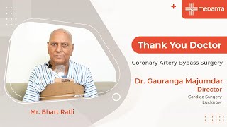 Thank You Doctor: Coronary Artery Bypass Surgery | Dr. Gauranga Majumdar | Medanta