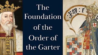 The Foundation of the Order of the Garter and Edward III by Allan Barton - The Antiquary 11,131 views 5 months ago 13 minutes, 34 seconds