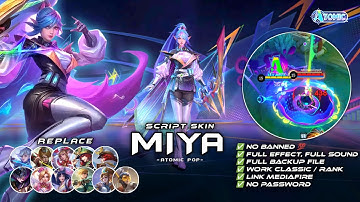 Script Skin Miya Atomic Pop No Password | Full Effect Voice | Patch Terbaru