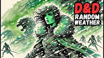 Create EPIC D&D Weather Events (Random Table Guide)
