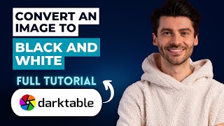 Famous How to Convert an Image to Black and White in Darktable [2026 Guide] Profile