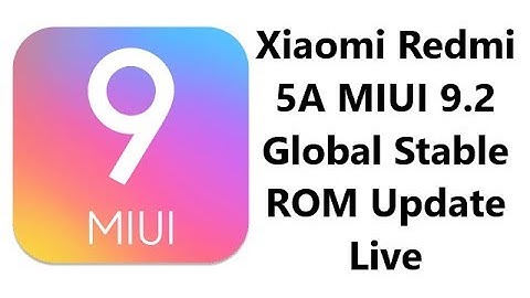 Xiaomi Redmi 5A MIUI 9.2 Global Stable ROM Update