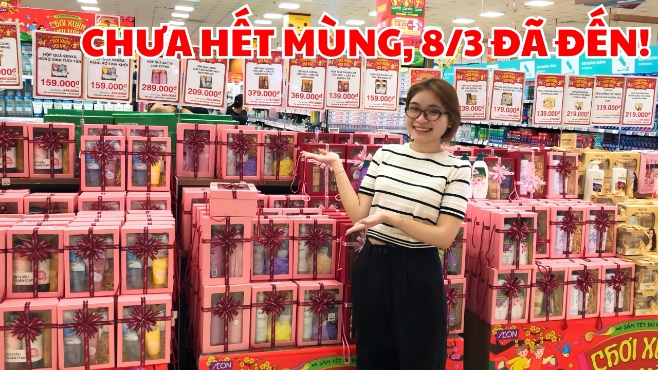 TẾT Chưa Hết, SIÊU THỊ Lên Ngập Tràn Hàng Mới Cho Dịp Lễ 8/3! Nhanh Chân Đến Chọn Hàng Sale Khủng!