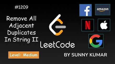 Remove All Adjacent Duplicates in String II | Stack | 1209 LeetCode | LeetCode Explore | Day 16