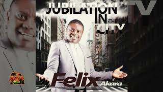 Felix Akara - Jubilation In The City [Flow Promo] By 🇯🇲 Dj Akme 🔥 🇺🇬 🇳🇬 🇸🇱 🇬🇭 🇹🇿