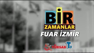 Bir Zamanlar - Fuar İzmir