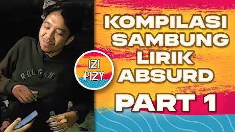 KOMPILASI TIKTOK VIRAL IZI PIZY SAMBUNG LIRIK ABSURD CUH 💦 - PART 1