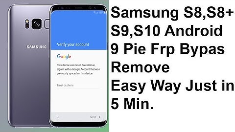 Samsung S8/ S8 plus S9 S9plus  S10/S10 plus Frp bypass google account bypass Android 9 solution