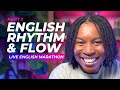 ENGLISH MARATHON | The Native Speaker Secret: 5 Steps to Master English Rhythm and Flow - PART 1