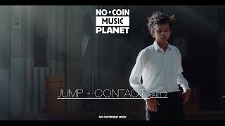 JUMP - Contact part. 2 (No Copyright Music)